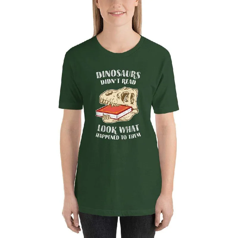 V - Neck Women T Shirt to Enhance the NecklineDinosaurs Didn't Read - Look What Happened To Them - Basic T-Shirt V - Neck Women T Shirt to Enhance the NecklineDinosaurs Didn't Read - Look What Happened To Them - Basic T-Shirt